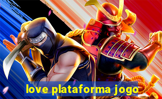 love plataforma jogo